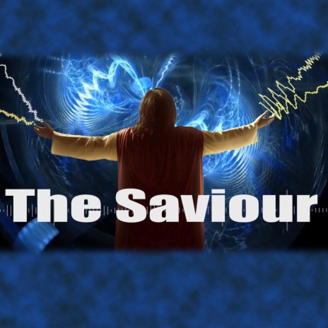 The Saviour | Boomplay Music