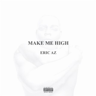 MAKE ME HIGH