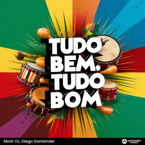 TUDO BEM, TUDO BOM ft. Diego Santander | Boomplay Music