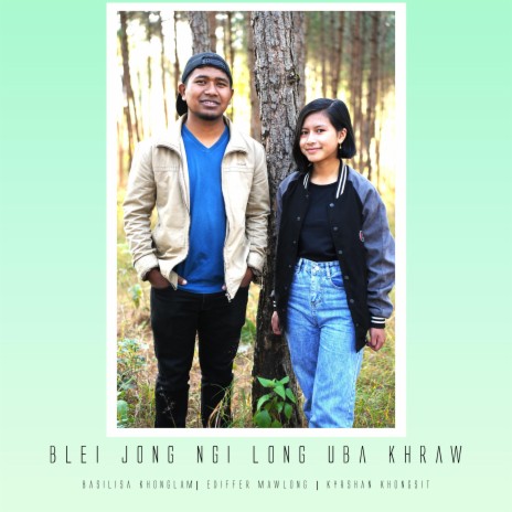 Blei Jong Ngi Long Uba Khraw | Boomplay Music