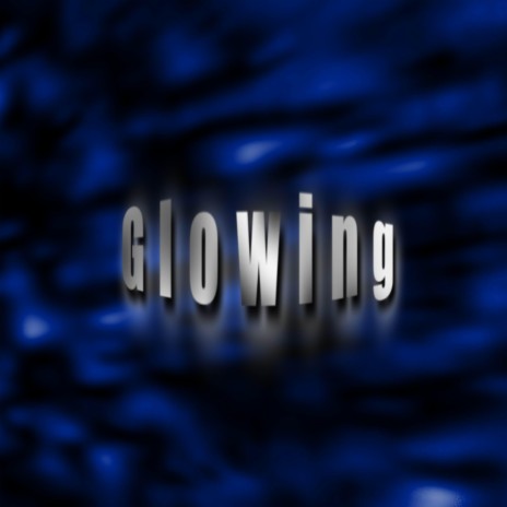 GLOWING | Boomplay Music