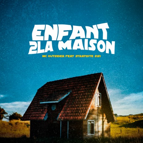 Enfant 2 La Maison ft. Stratiote Sisi | Boomplay Music