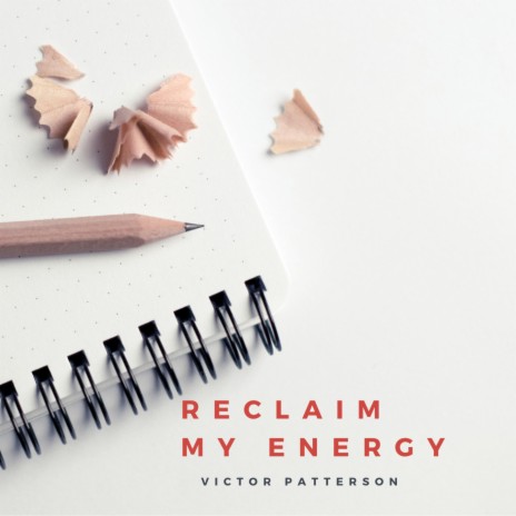 Reclaim My Energy ft. Victor Patterson | Boomplay Music