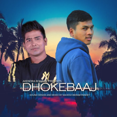 Dhokebaaj ft. Akendra Bohara | Boomplay Music