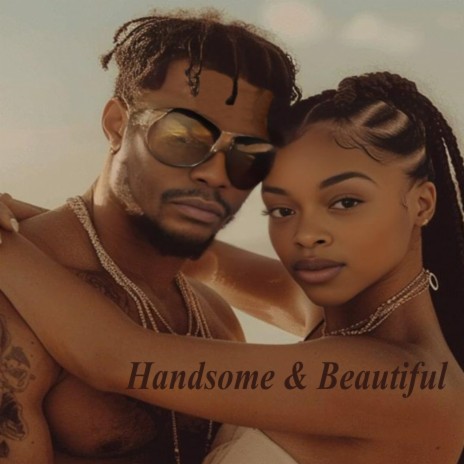 Handsome & Beautiful ft. Kamza Dee Producer | Boomplay Music