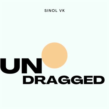 Undragged | Boomplay Music