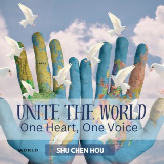 Unite the World: One Heart, One Voice