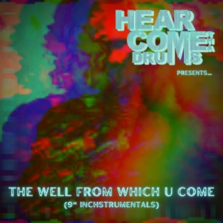 The Well From Which U Come (9 Inchstrumentals)