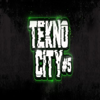 TEKNO CITYN #5