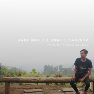 Baik Bagiku Buruk Baginya