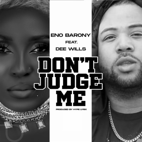 Don't Judge Me ft. Dee Wills | Boomplay Music