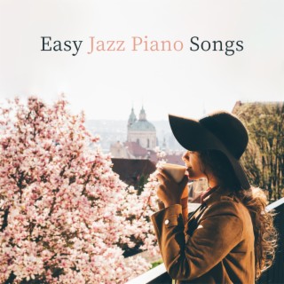 Easy Jazz Piano Songs: Spring Coffee Table, Jazz Piano Bar Reflection, Feel Good Piano, Jazzy Ambient Piano, Comfort Weekend Playlist