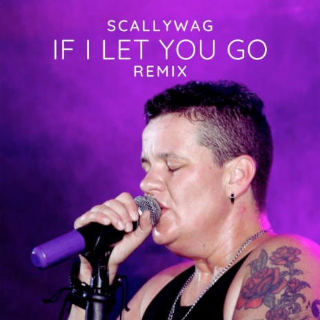If I Let You Go (Tizel Remix) ft. Scallywag van Rooyen | Boomplay Music