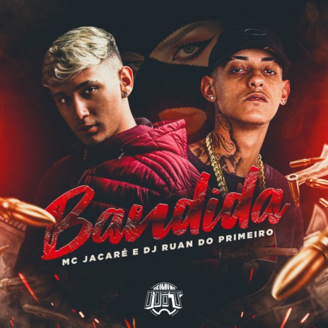 Bandida ft. DJ Ruan do Primeiro & De Olho no Hit | Boomplay Music