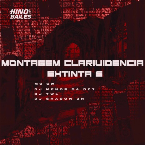 Montagem Clarividência Extinta 5 ft. DJ Menor da Dz7, DJ Shadow Zn & DJ TWL | Boomplay Music