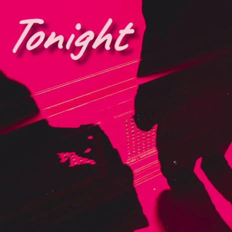 Tonight | Boomplay Music