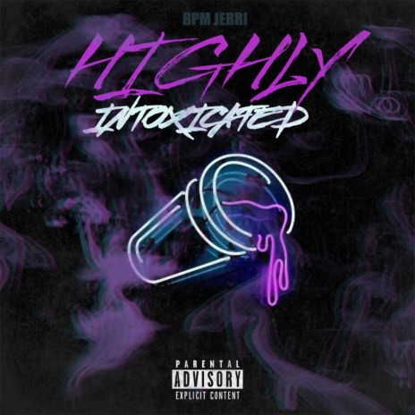 Highly Intoxicated | Boomplay Music