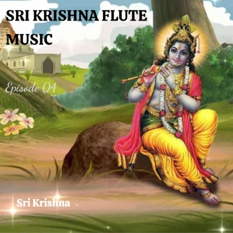 Sri Krishna Flute Music | EP 04