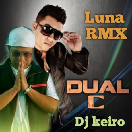 Luna (RMX) ft. Dual C | Boomplay Music