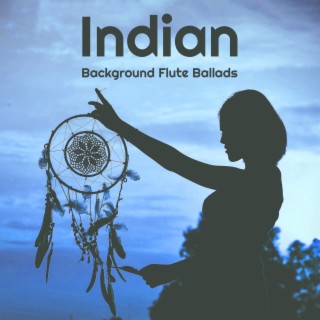 Indian Background Flute Ballads: Morning Meditation, Positive Energy, Wake Up Mindfulness & Healing Music