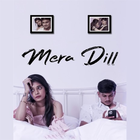 Mera Dill ft. Parth Dhengale | Boomplay Music
