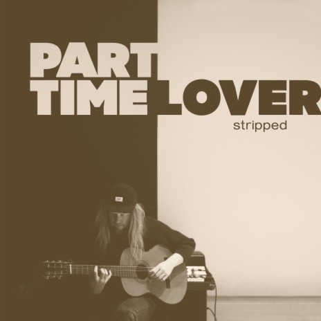 Part Time Lover (Stripped) ft. Amistat | Boomplay Music