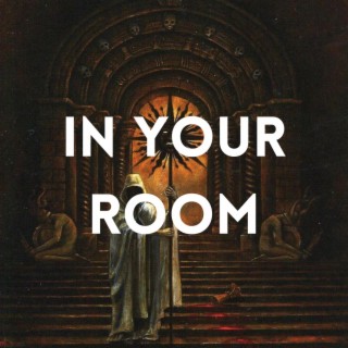 In Your Room