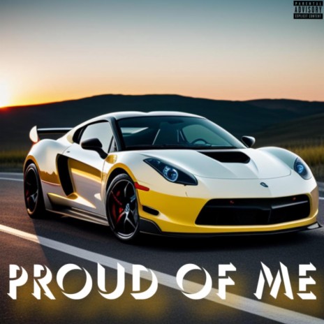 Proud Of Me | Boomplay Music