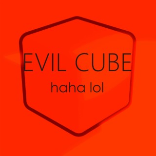 Evil Cube!