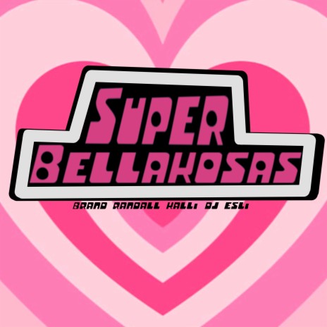 Super Bellakosas ft. Brand Randall & DJ Esli | Boomplay Music