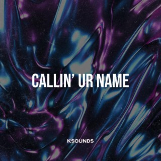 Callin' Ur Name