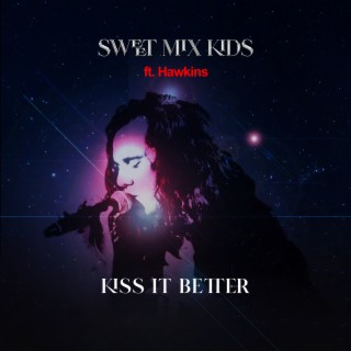 Kiss It Better ft. Hawkins lyrics | Boomplay Music