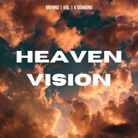 HEAVEN VISION ft. KRL & K Diamond | Boomplay Music