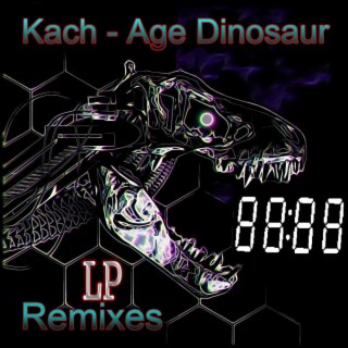 Age Dinosaur (Remixes)