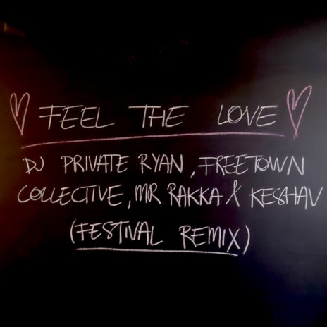 Feel The Love (Festival Remix) ft. DJ Private Ryan, Keshav & Mr. Rakka
