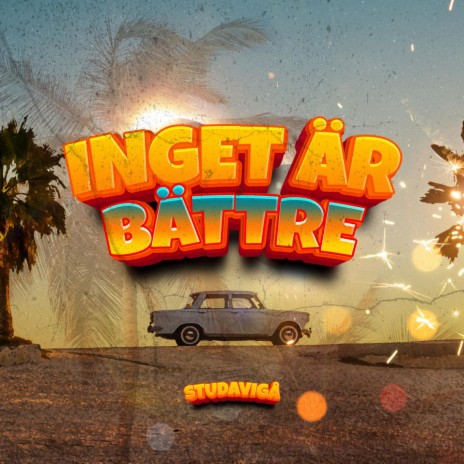 INGET ÄR BÄTTRE | Boomplay Music