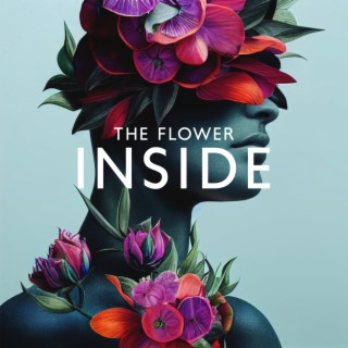 The Flower Inside