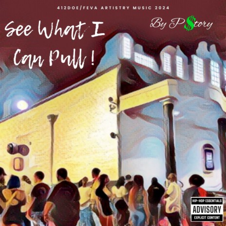 See What I Can Pull ft. P.$TORY | Boomplay Music