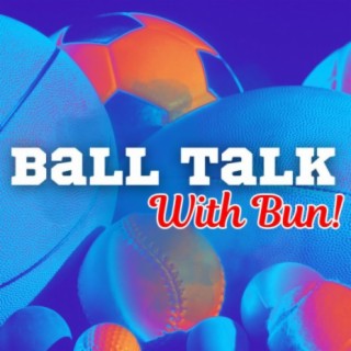 Ball Talk with Bun EP. 8