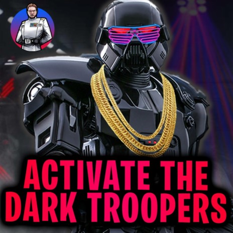 Activate the Dark Troopers | Boomplay Music
