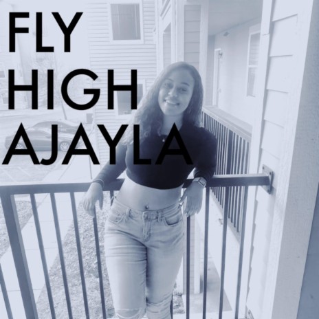 FLY HIGH AJAYLA | Boomplay Music