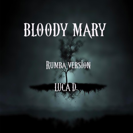 Bloody Mary (Rumba Version) | Boomplay Music