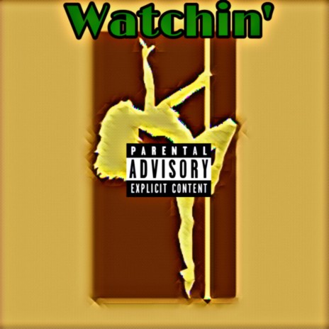 Watchin' | Boomplay Music