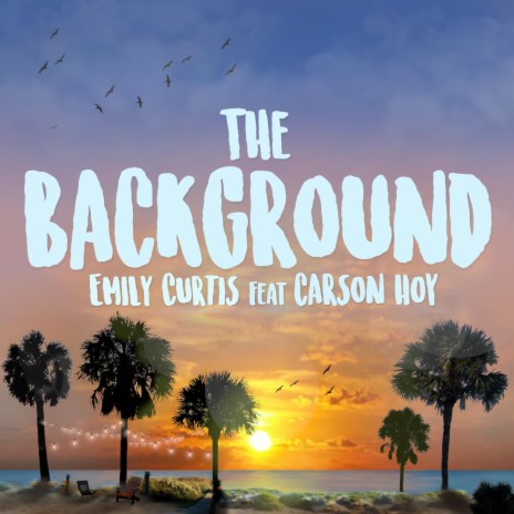 The Background ft. Carson Hoy | Boomplay Music