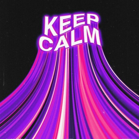 Keep Calm | Boomplay Music
