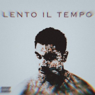 LENTO IL TEMPO