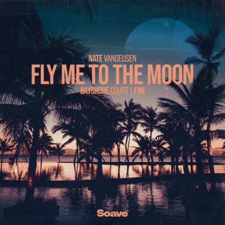 Fly Me To The Moon ft. Fini & Bayshore Court