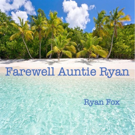 Farewell Auntie Ryan