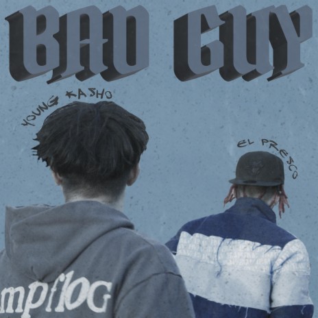 Bad Guy ft. El Presco | Boomplay Music