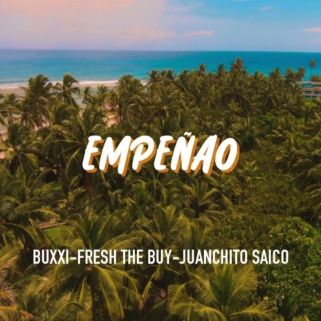 Empeñao ft. Buxxi & fresh the buy | Boomplay Music